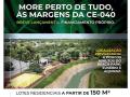 lançamento de lotes as margens da ce040 com ótima localização